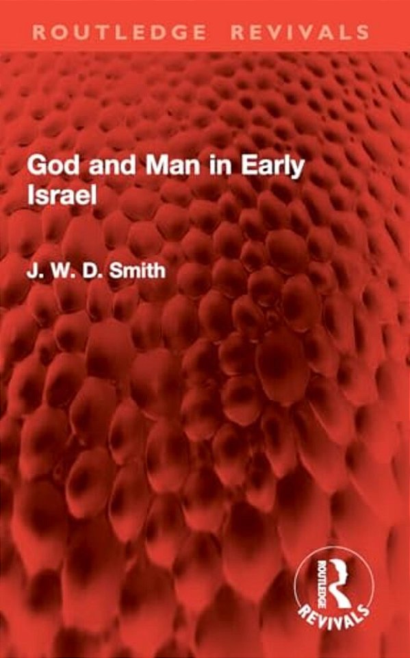 God And Man In Early Israel-..