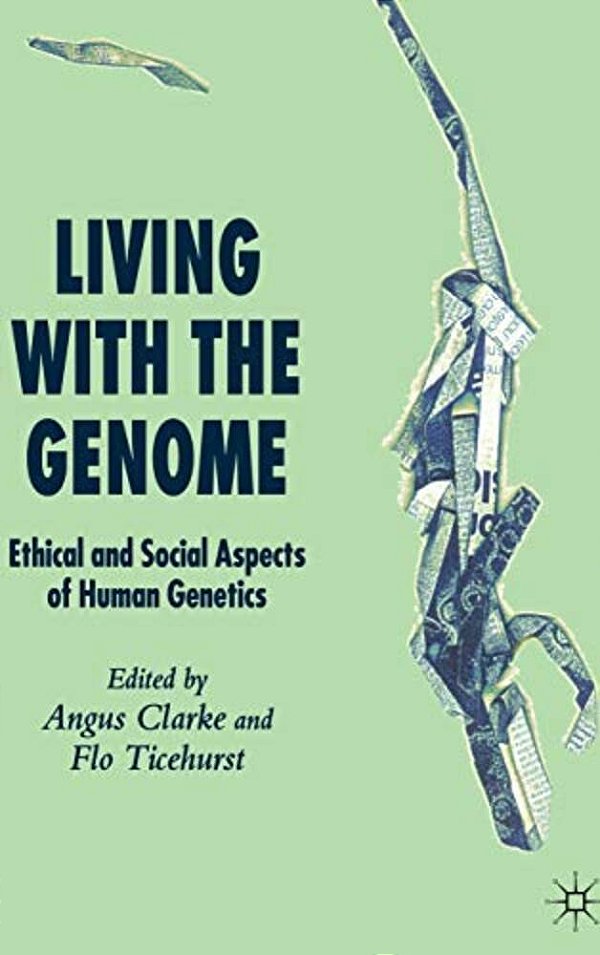 Living With The Genome: Ethical And Social Aspects Of Human Genetics-..
