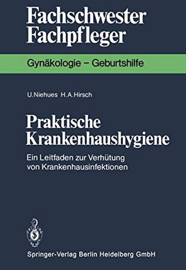 Praktische Krankenhaushygiene: Ein Leitfaden Zur Verhütung Von Krankenhausinfektionen-..