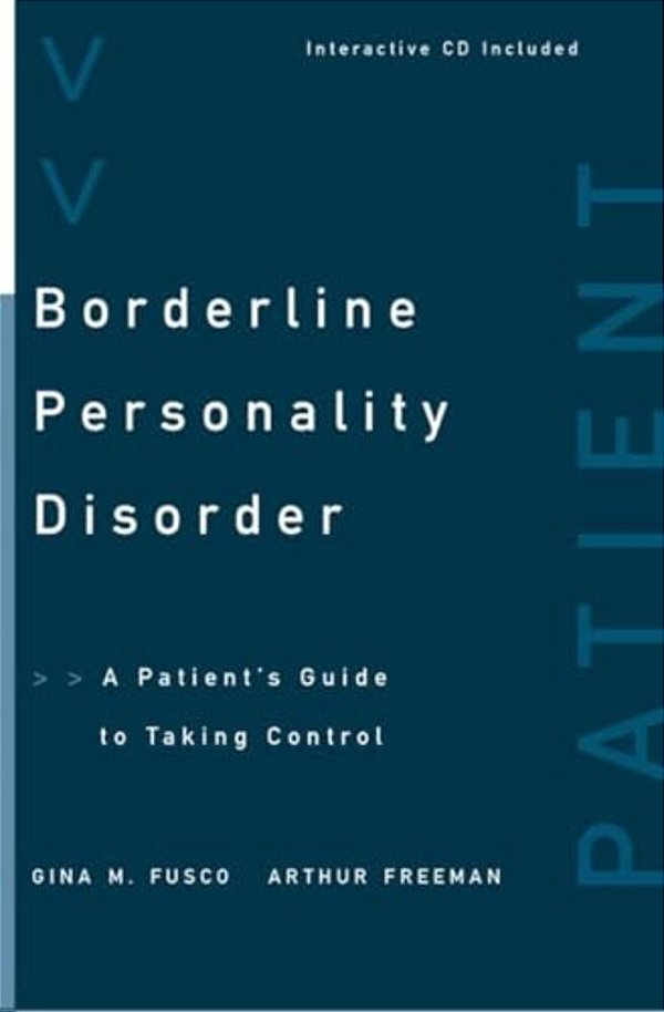 Borderline Personality Disorder: A Patient's Guide To Taking Control-..