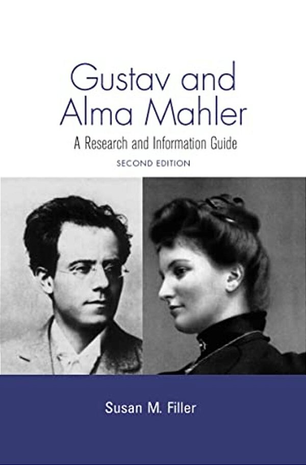 Gustav And Alma Mahler: A Research And Information Guide-..