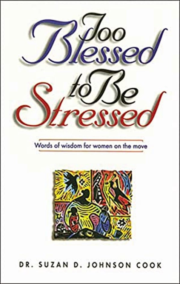 Too Blessed To Be Stressed: Words Of Wisdom For Women On The Move-..