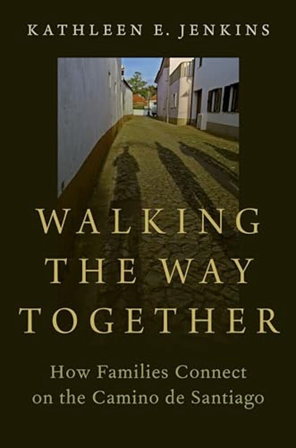 Walking The Way Together: How Families Connect On The Camino De Santiago-..
