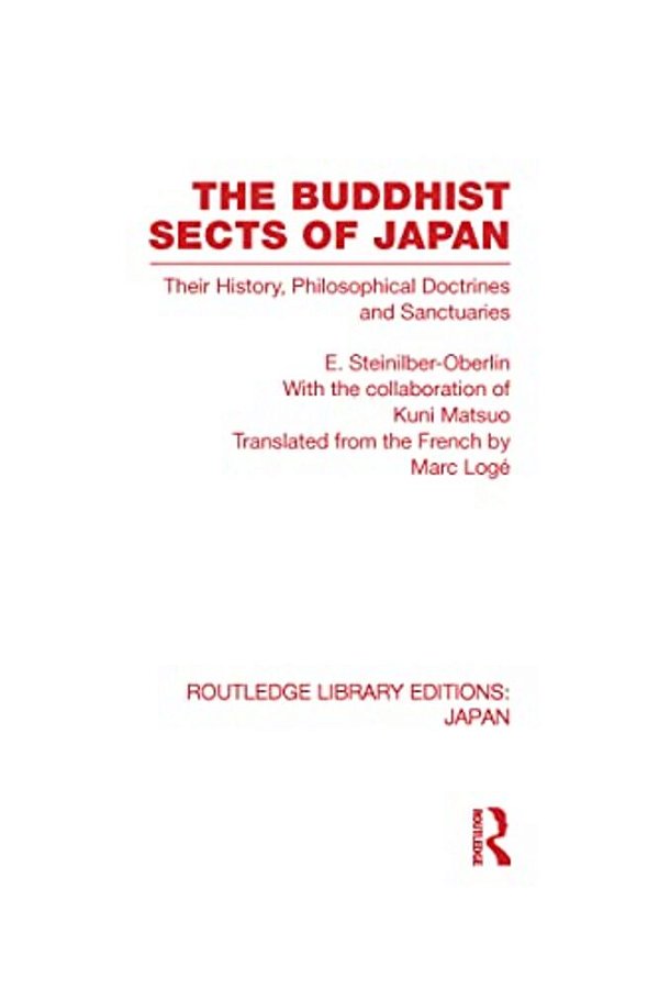 The Buddhist Sects Of Japan: Their History, Philosophical Doctrines And Sanctuaries-..