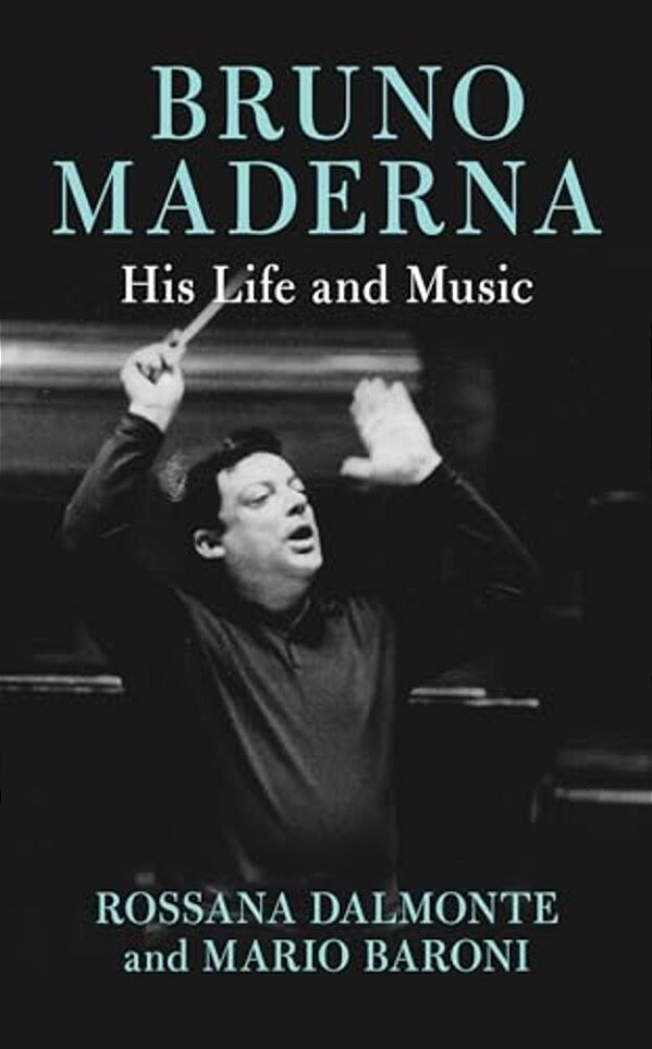 Bruno Maderna: His Life And Music-..