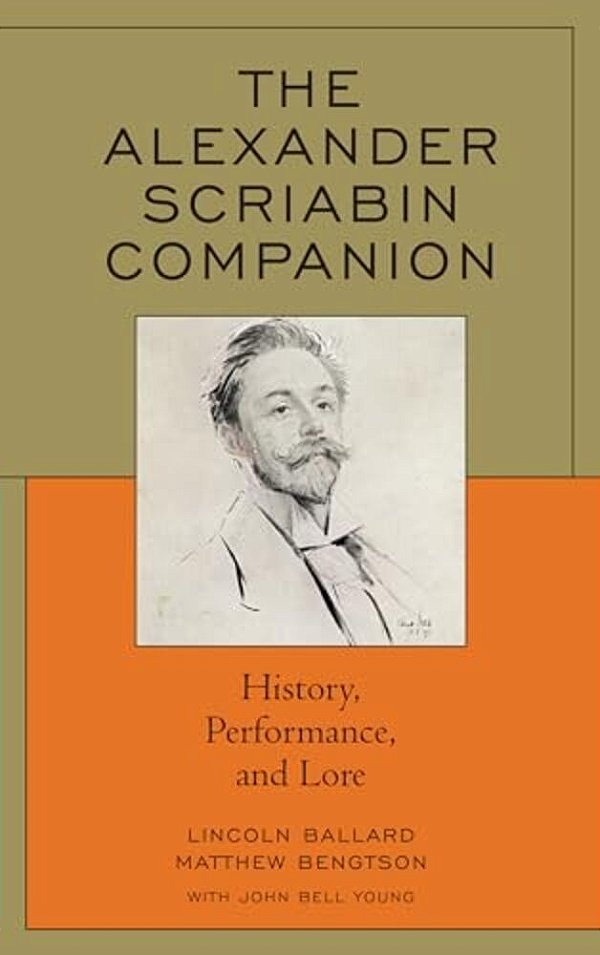 Alexander Scriabin Companion: History, Performance, And Lore-..