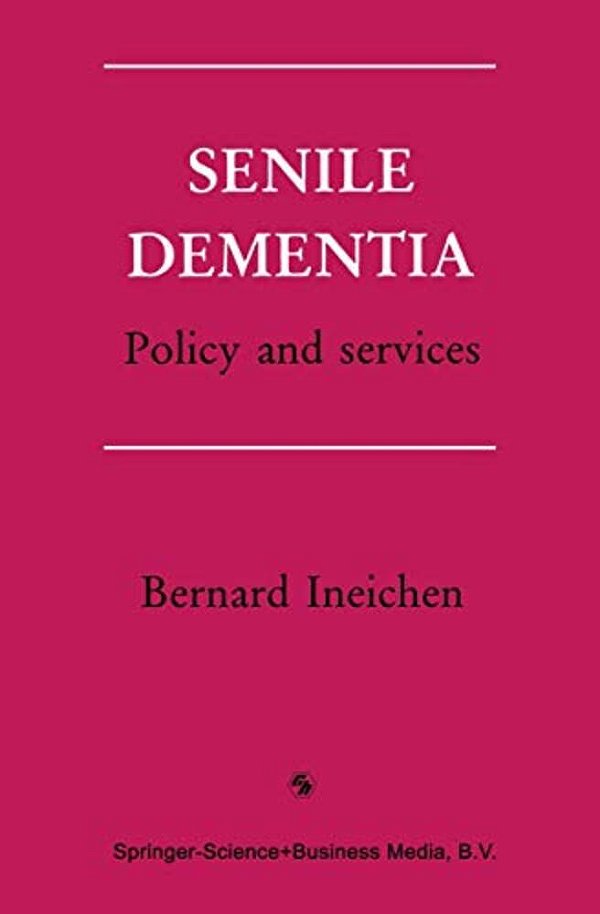 Senile Dementia: Policy And Services-..