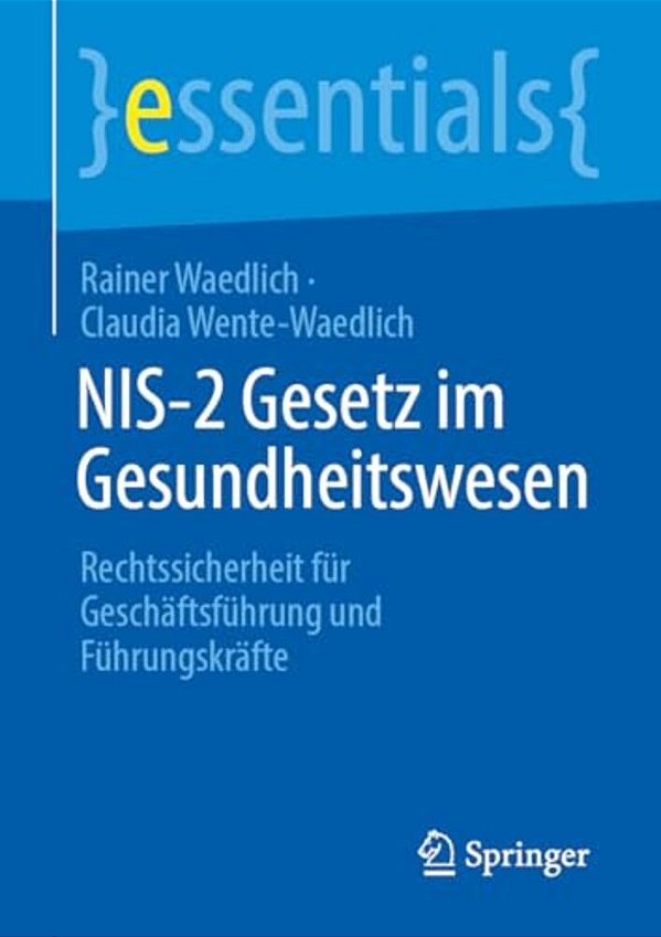 Nis-2 Gesetz Im Gesundheitswesen: Rechtssicherheit Für Geschäftsführung Und Führungskräfte-..