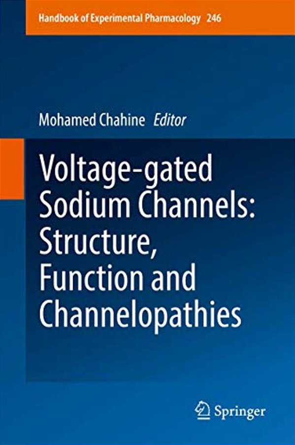 Voltage-Gated Sodium Channels: Structure, Function And Channelopathies-..