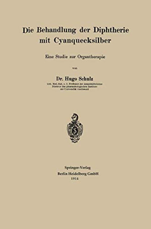Die Behandlung Der Diphtherie Mit Cyanquecksilber: Eine Studie Zur Organtherapie-..