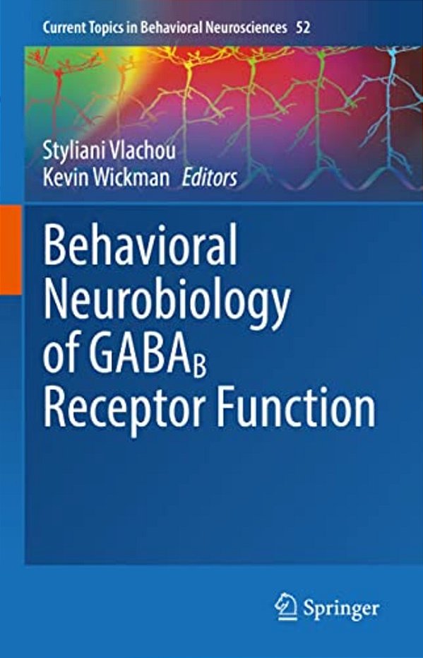 Behavioral Neurobiology Of Gabab Receptor Function-..