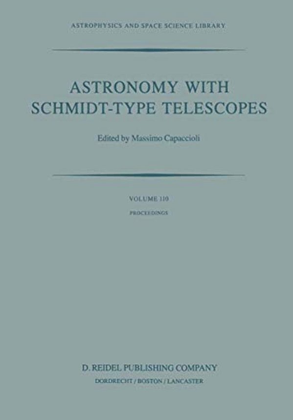 Astronomy With Schmidt-Type Telescopes: Proceedings Of The 78Th Colloquium Of The International Astronomical Union, Asiago, Italy, August 30-September-..