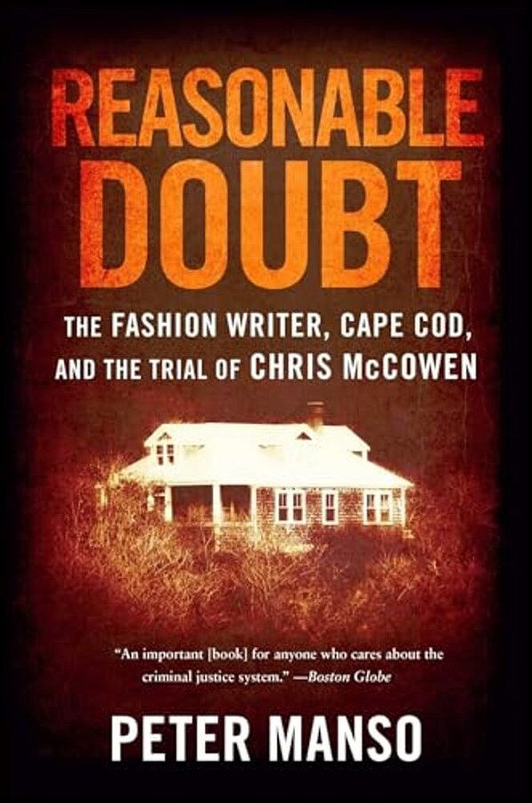 Reasonable Doubt: The Fashion Writer, Cape Cod, And The Trial Of Chris Mccowen-..