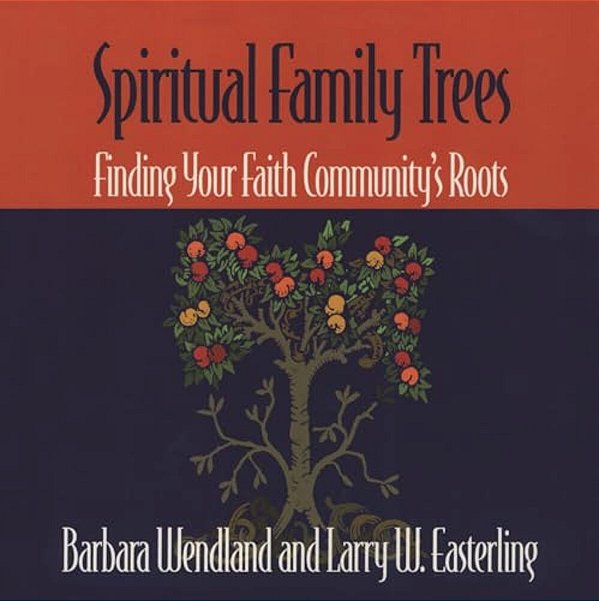 Spiritual Family Trees: Finding Your Faith Community's Roots-..