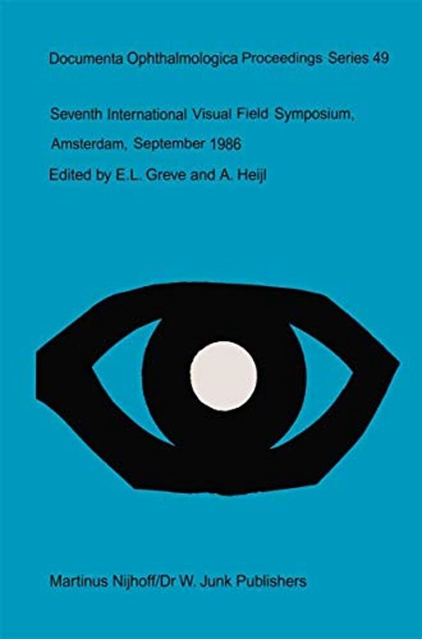 Seventh International Visual Field Symposium, Amsterdam, September 1986-..