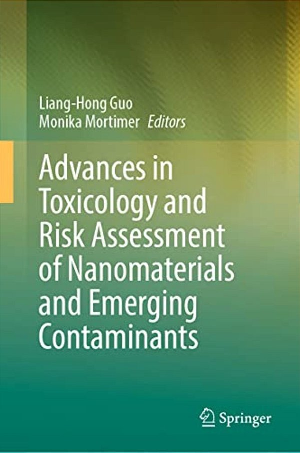 Advances In Toxicology And Risk Assessment Of Nanomaterials And Emerging Contaminants-..