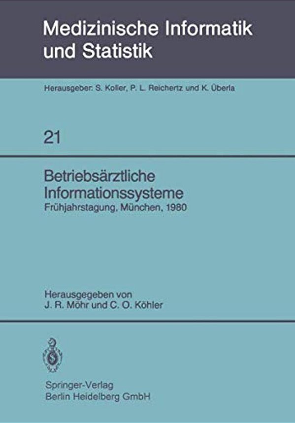 Betriebsärztliche Informationssysteme: Frühjahrstagung Der Gmds, München, 21. - 22. März 1980-..