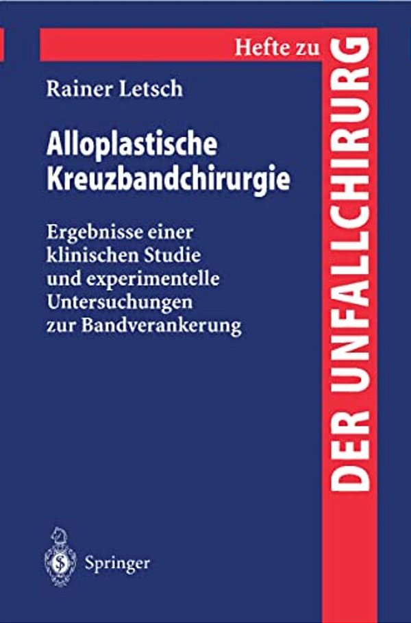 Alloplastische Kreuzbandchirurgie: Ergebnisse Einer Klinischen Studie Und Experimentelle Untersuchungen Zur Bandverankerung-..