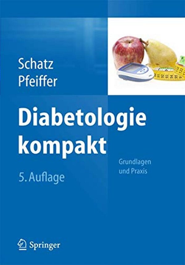 Diabetologie Kompakt: Grundlagen Und Praxis-..
