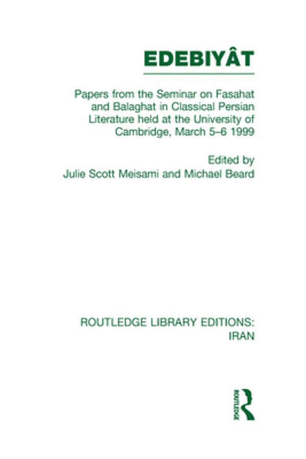 Papers From The Seminar On Fasahat And Balaghat In Classical Persian Literature (Rle Iran B)-..