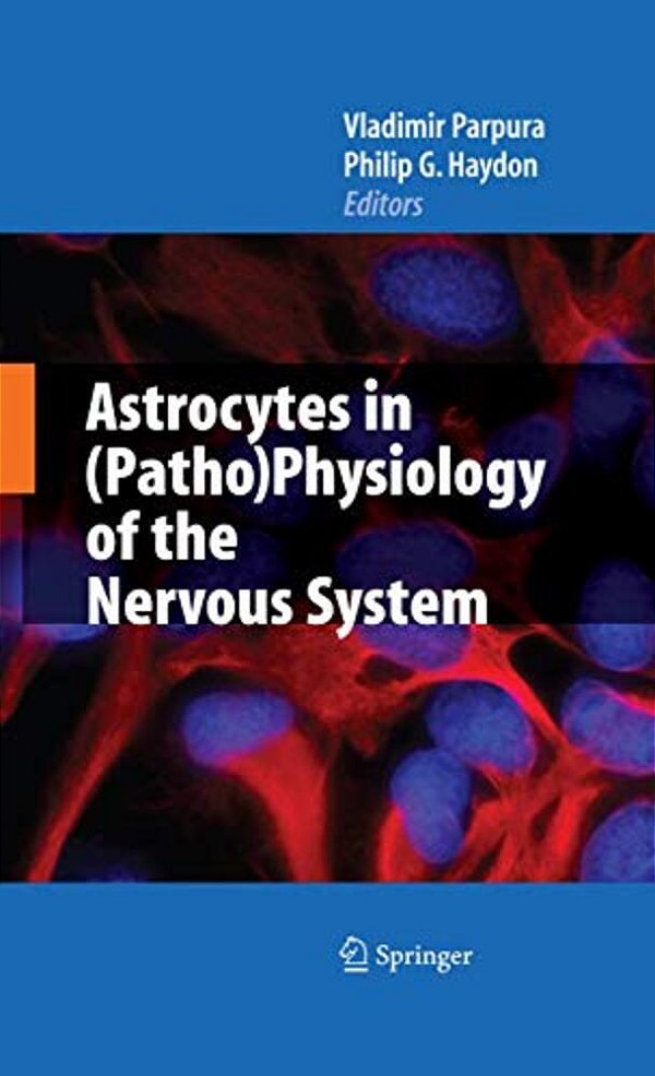 Astrocytes In (Patho)physiology Of The Nervous System-..