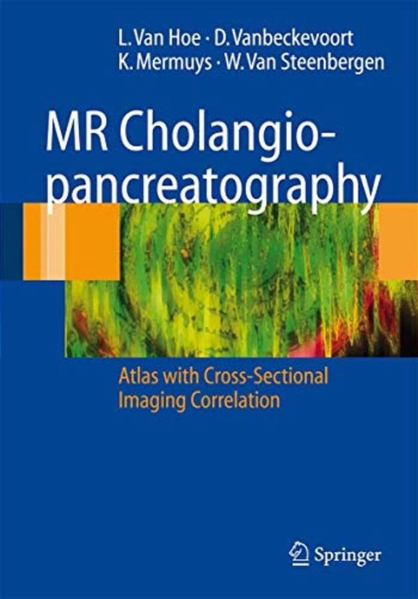 Mr Cholangiopancreatography: Atlas With Cross-Sectional Imaging Correlation-..