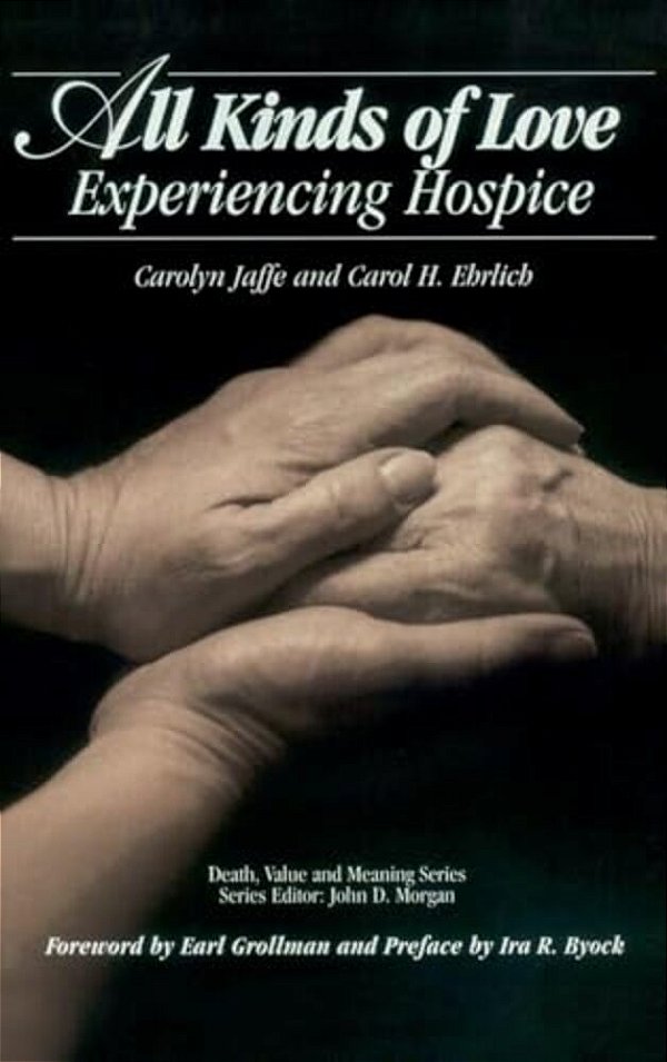 All Kinds Of Love: Experiencing Hospice-..