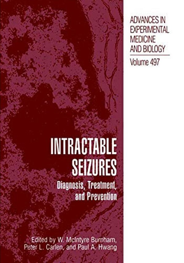 Intractable Seizures: Diagnosis, Treatment, And Prevention-..