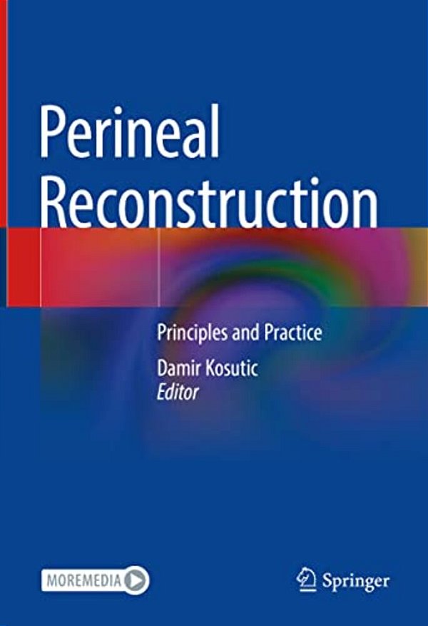 Perineal Reconstruction: Principles And Practice-..