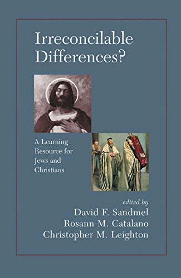 Irreconcilable Differences? A Learning Resource For Jews And Christians-..