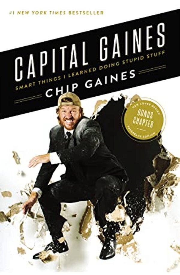 Capital Gaines: Smart Things I Learned Doing Stupid Stuff-..