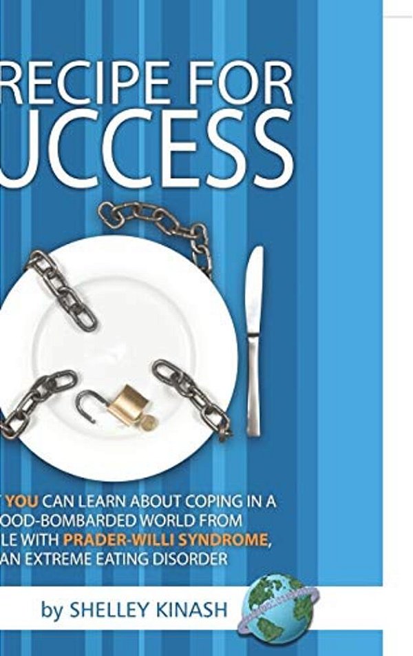 A Recipe For Success: What You Can Learn About Coping In A Food-Bombarded World From People With Prader-Willi Syndrome, An Extreme Eating Di-..