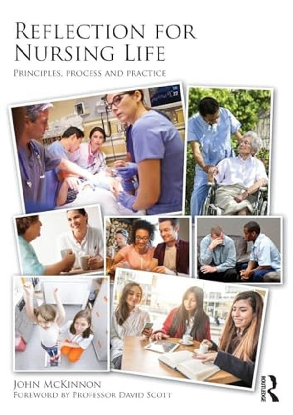 Reflection For Nursing Life: Principles, Process And Practice-..