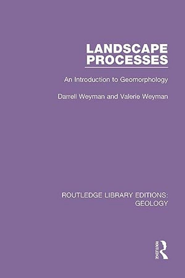 Landscape Processes: An Introduction To Geomorphology-..