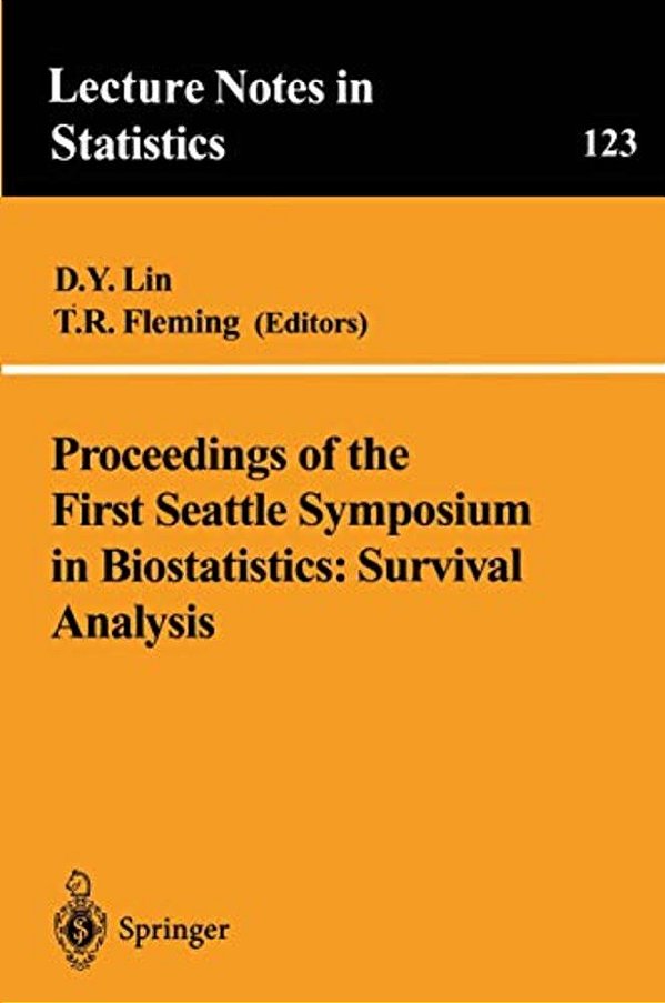 Proceedings Of The First Seattle Symposium In Biostatistics: Survival Analysis: Survival Analysis-..