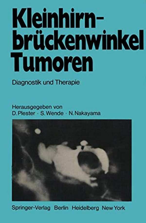 Kleinhirnbrückenwinkel-Tumoren: Diagnostik Und Therapie-..