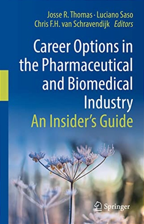 Career Options In The Pharmaceutical And Biomedical Industry: An Insider's Guide-..