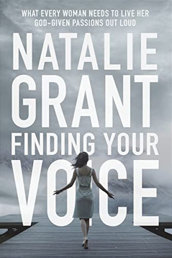 Finding Your Voice: What Every Woman Needs To Live Her God-Given Passions Out Loud-..