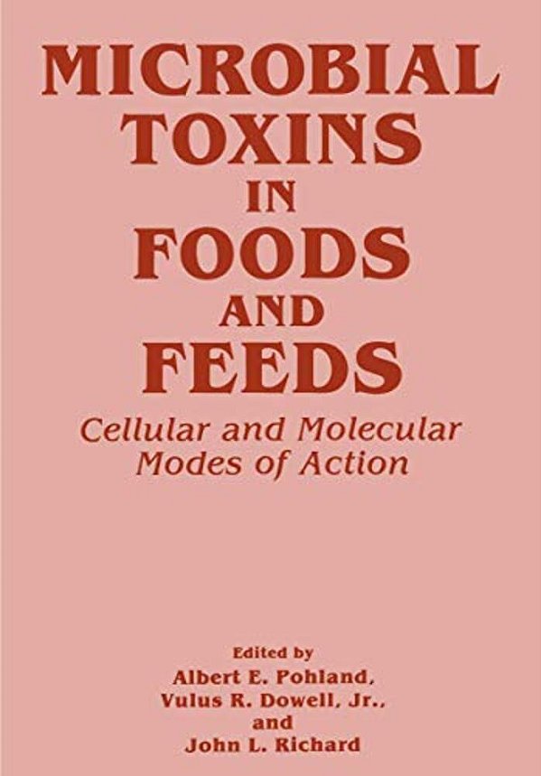 Microbial Toxins In Foods And Feeds: Cellular And Molecular Modes Of Action-..