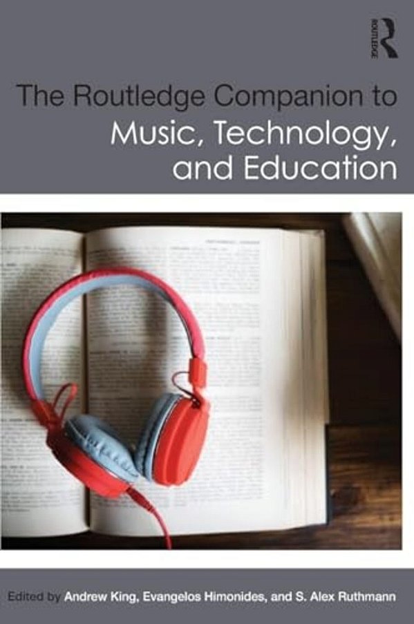 The Routledge Companion To Music, Technology, And Education-..