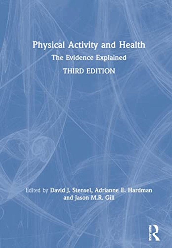 Physical Activity And Health: The Evidence Explained-..