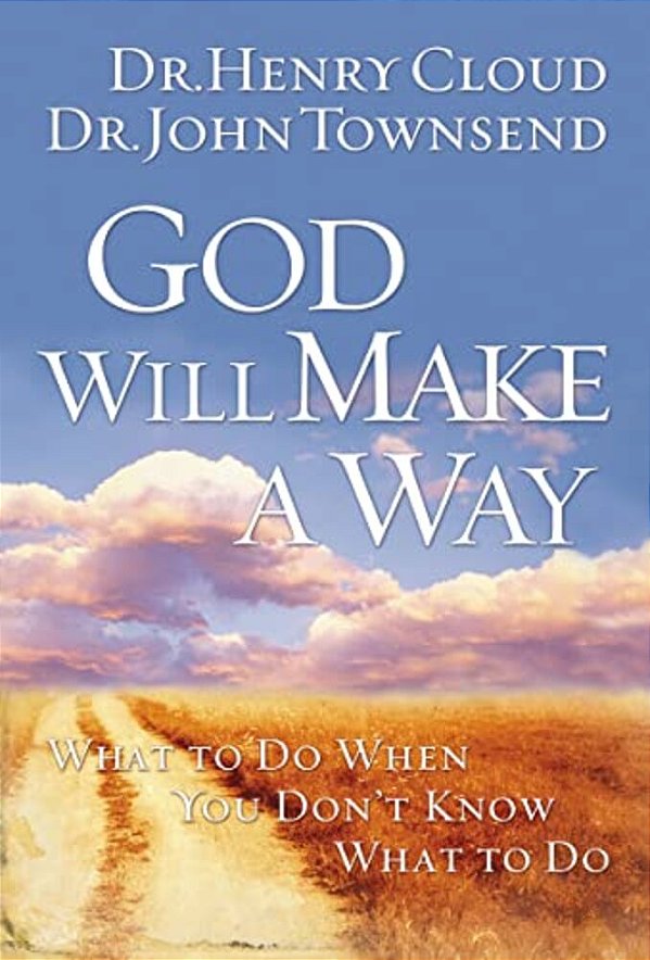 God Will Make A Way: What To Do When You Don't Know What To Do-..