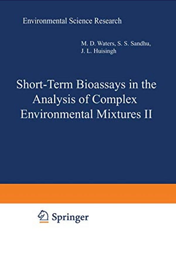 Short-Term Bioassays In The Analysis Of Complex Environmental Mixtures II-..