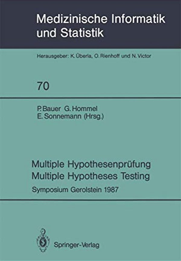 Multiple Hypothesenprüfung/Multiple Hypotheses Testing: Symposium, 6. Und 7. November 1987-..