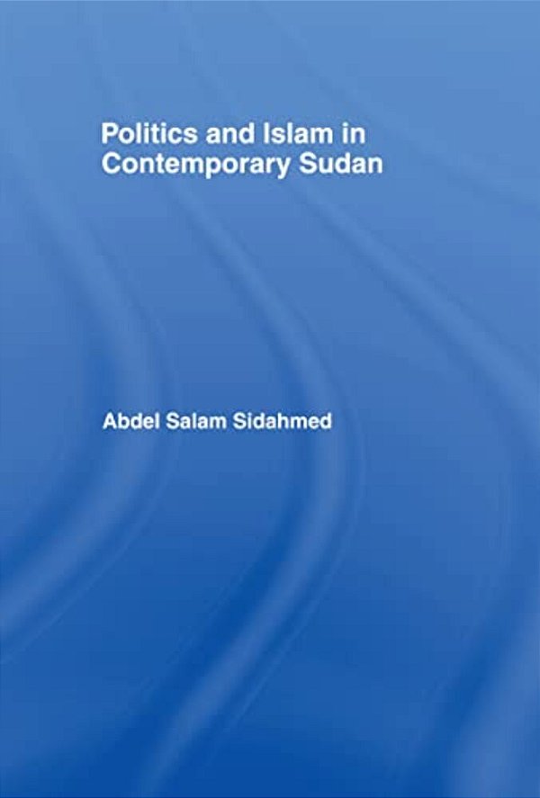 Politics And Islam In Contemporary Sudan-..