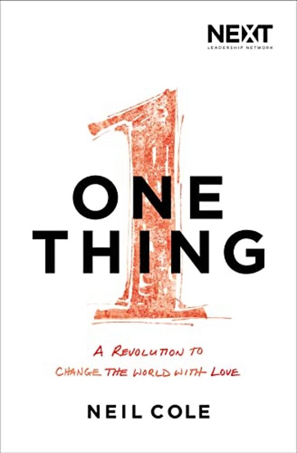 One Thing: A Revolution To Change The World With Love-..