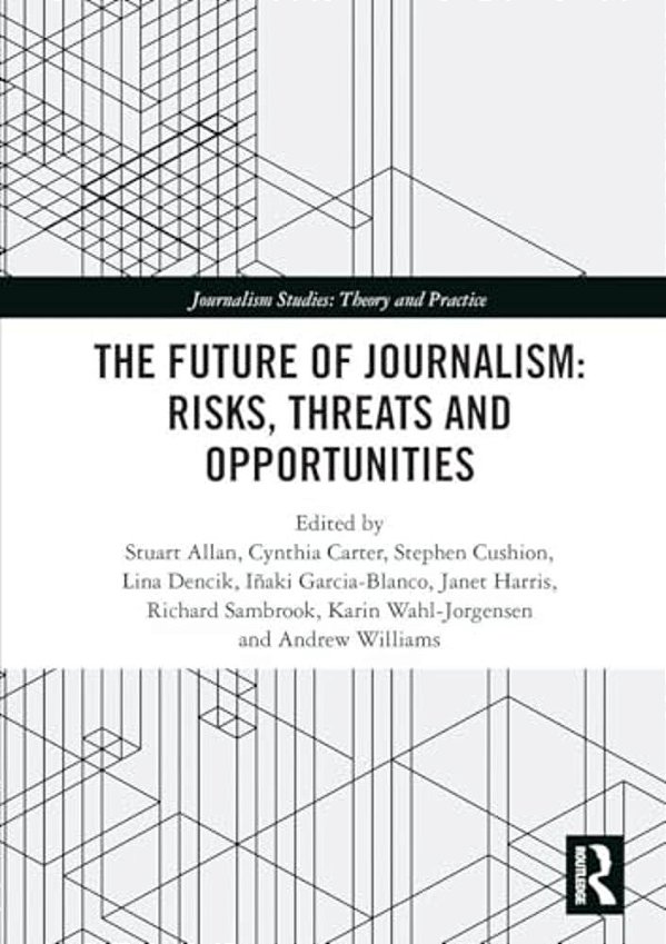 The Future Of Journalism: Risks, Threats And Opportunities-..