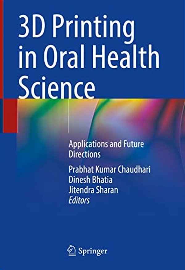 3D Printing In Oral Health Science: Applications And Future Directions-..