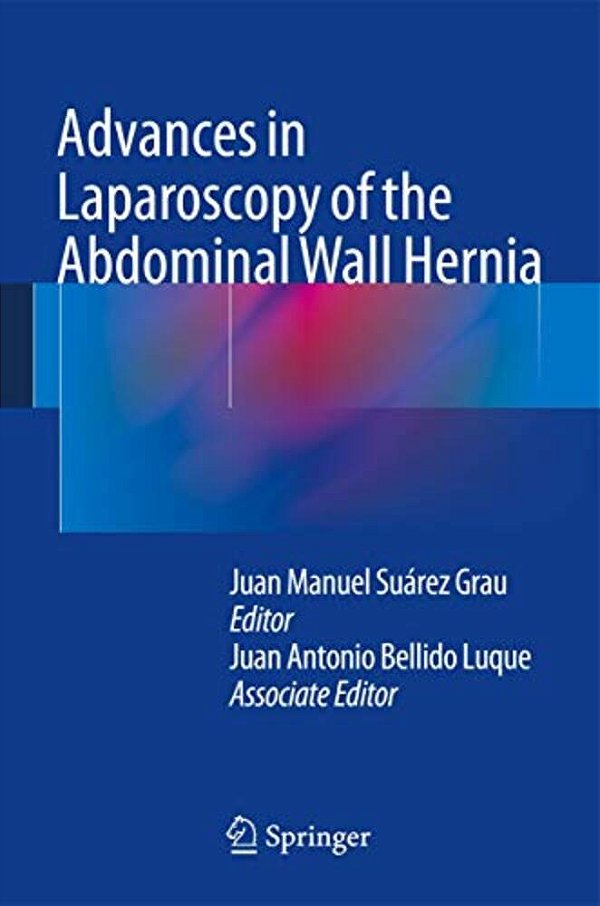 Advances In Laparoscopy Of The Abdominal Wall Hernia-..