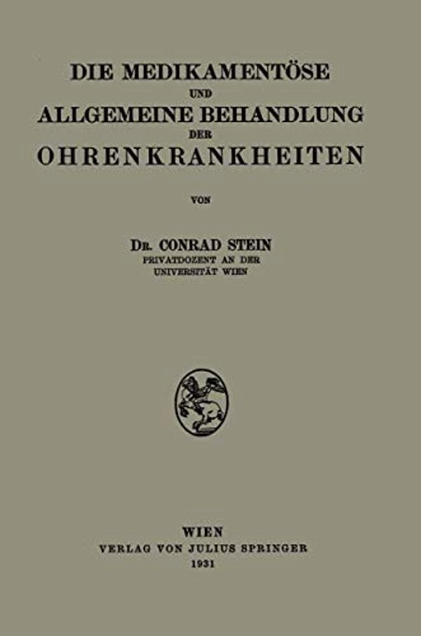 Die Medikamentöse Und Allgemeine Behandlung Der Ohrenkrankheiten-..